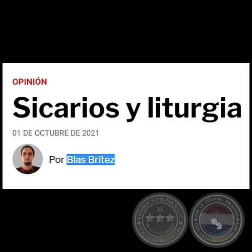 SICARIOS Y LITURGIA - Por BLAS BRTEZ - Viernes, 01 de Octubre de 2021